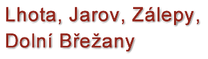 Lhota, Jarov, Zálepy, Dolní Břežany